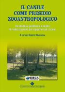 Ebook Il canile come presidio zooantropologico di Daniela, Roberto Marchesini edito da CGEMS
