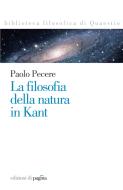 Ebook La filosofia della natura in Kant di Pecere Paolo edito da Edizioni di Pagina