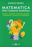 Ebook Matematica per comuni mortali di Ennio Peres edito da Salani Editore