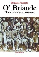Ebook O' Briande - Tra onore e amore di Donato Anzante edito da Abel Books