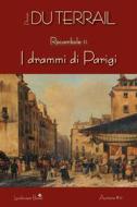 Ebook I drammi di Parigi. Rocambole vol. 2 di Ponson du Terrail, Pierre Alexis Ponson Du Terrail edito da Landscape Books