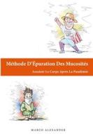 Ebook Méthode D&apos;Épuration Des Mucosités di Marco Alexander edito da Books on Demand