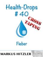Ebook Health-Drops #40 - Cross-Taping di Markus Hitzler edito da Books on Demand