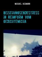 Ebook Beziehungsendestress in Reimform vom Gedichtemicha di Michael Assmann edito da Books on Demand