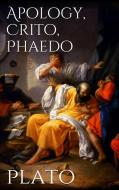 Ebook Apology, Crito, Phaedo di Plato edito da Plato