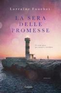 Ebook La sera delle promesse di Lorraine Fouchet edito da Garzanti