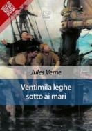 Ebook Ventimila leghe sotto ai mari di Jules Verne edito da E-text