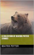 Ebook A Collection of Beatrix Potter Stories di Beatrix Potter edito da iOnlineShopping.com