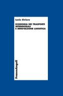 Ebook Economia dei trasporti intermodali e innovazione logistica di Lucio Siviero edito da Franco Angeli Edizioni