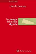 Ebook Sociologia dei media digitali di Davide Bennato edito da Editori Laterza