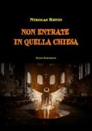 Ebook Non entrate in quella chiesa di Nikolas Renzi edito da Elison Publishing