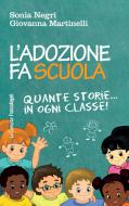 Ebook L'adozione fa scuola di Sonia Negri, Giovanna Martinelli edito da Franco Angeli Edizioni