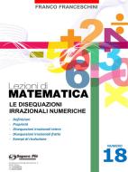 Ebook Lezioni di matematica 18 - Le Disequazioni Irrazionali Numeriche di Franco Franceschini edito da Youcanprint Self-Publishing