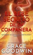 Ebook El bebé secreto de su compañera di Grace Goodwin edito da Grace Goodwin