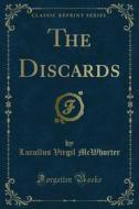 Ebook The Discards di Lucullus Virgil McWhorter edito da Forgotten Books