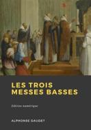 Ebook Les trois messes basses di Alphonse Daudet edito da Librofilio
