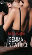Ebook Gemma tentatrice (eLit) di Kelly Hunter edito da HarperCollins Italia