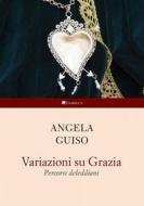 Ebook Variazioni su Grazia di Angela Guiso edito da Inschibboleth Edizioni