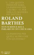 Ebook Non si riesce mai a parlare di ciò che si ama di Roland Barthes edito da Mimesis Edizioni