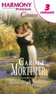 Ebook Momenti di passione di Carole Mortimer edito da HarperCollins Italia