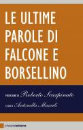 Ebook Le ultime parole di Falcone e Borsellino di Giovanni Falcone, Paolo Borsellino edito da Chiarelettere