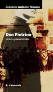 Ebook Don Pietrino - vicario parrocchiale di Tabsso Giovanni Antonio edito da Il Maestrale