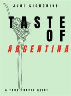 Ebook Taste of... Argentina di Juri Signorini edito da Kitabu