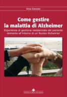 Ebook Come gestire la malattia di alzheimer di Enzo Sanzaro edito da CGEMS