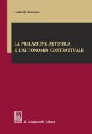 Ebook La prelazione artistica e l'autonomia contrattuale di Aversano Gabriele edito da Giappichelli Editore