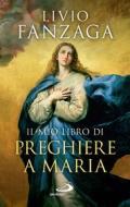 Ebook Il mio libro di preghiere a Maria di Fanzaga Livio edito da San Paolo Edizioni