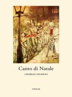 Ebook Canto di Natale di Charles Dickens edito da Ali Ribelli Edizioni