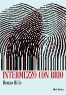 Ebook Intermezzo con brio di Renzo Bille edito da Abel Books