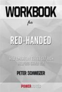 Ebook Workbook on Red-Handed: How American Elites Get Rich Helping China Win by Peter Schweizer (Fun Facts & Trivia Tidbits) di PowerNotes PowerNotes edito da PowerNotes