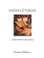 Ebook Homilétique di Rev. Norman Holmes edito da Zion Christian Publishers