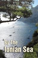 Ebook By the Ionian Sea di George Gissing edito da Interactive Media