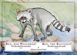 Ebook Ben, der Waschbär! di Johannes Laurin Fischer edito da Books on Demand