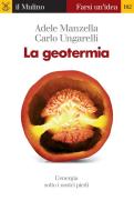 Ebook La geotermia di Adele Manzella, Carlo Ungarelli edito da Società editrice il Mulino, Spa