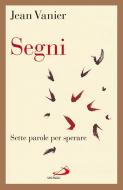 Ebook Segni. Sette parole per sperare di Vanier Jean edito da San Paolo Edizioni