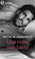 Ebook Una notte non basta (eLit) di Natalie Anderson edito da HarperCollins