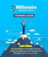 Ebook Millionaire SUCCESS Mindset. di Laura Maya edito da Publisher s21598