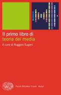Ebook Il primo libro di teoria dei media di VV. AA. edito da Einaudi