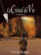 Ebook Le Cristal de Vie di Carole Bergh edito da Books on Demand