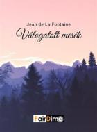 Ebook Válogatott mesék di Jean de La Fontaine edito da PairDime