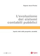 Ebook L'evoluzione dei sistemi contabili pubblici di Eugenio Anessi Pessina edito da Egea