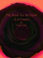 Ebook The Rush for the Spoil di Émile Zola edito da Publisher s11838