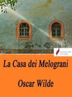 Ebook La casa dei melograni di Oscar Wilde edito da Passerino