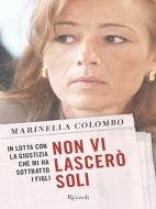 Ebook Non vi lascerò soli di Colombo Marinella edito da Rizzoli