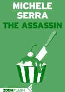 Ebook The Assassin di Michele Serra edito da Zoom Feltrinelli