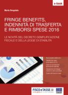 Ebook Fringe benefits, trasferte e rimborsi spese 2016 di Marta Bregolato edito da Fisco e Tasse Srl