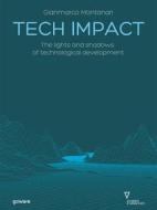 Ebook Tech Impact. The lights and shadows of technological development di Gianmarco Montanari edito da goWare e Edizioni Angelo Guerini e Associati